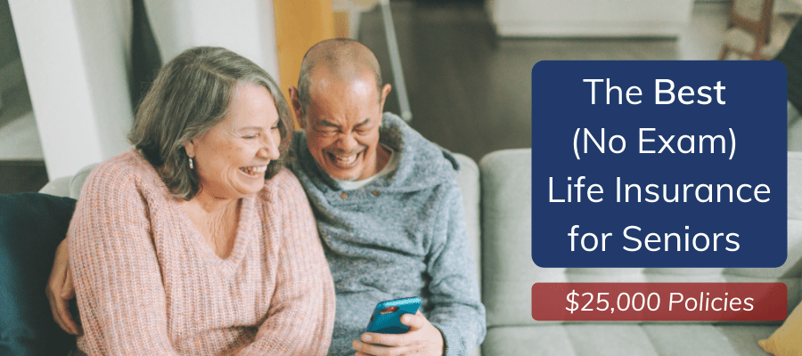 No Exam - The Best $25,000 Life Insurance for Seniors Policies